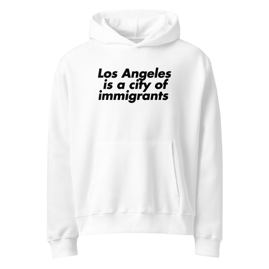 LA CITY OF IMMIGRANTS HOODIE