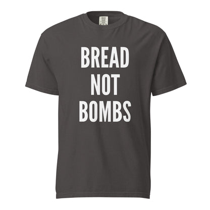 BREAD NOT BOMBS T SHIRT