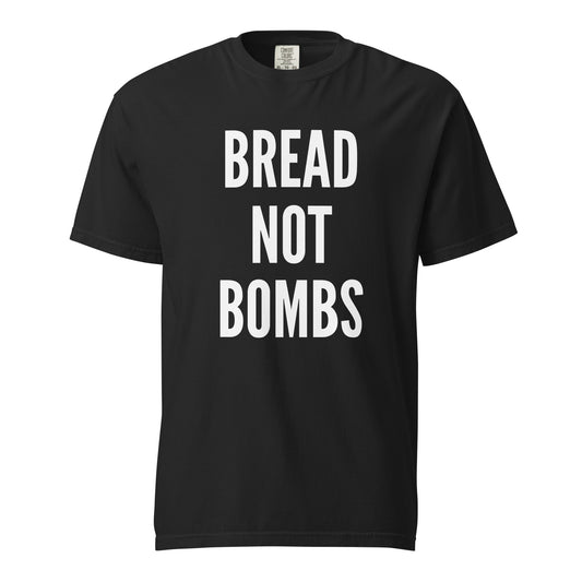 BREAD NOT BOMBS T SHIRT