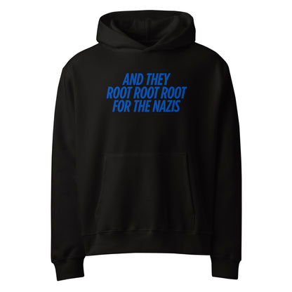 THEY ROOT FOR NAZIS HOODIE