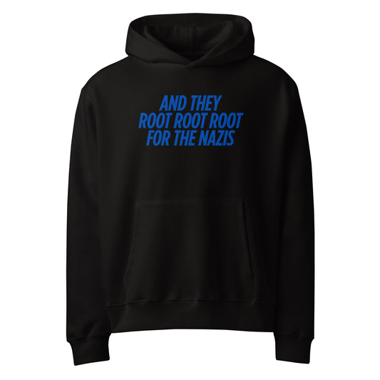 THEY ROOT FOR NAZIS HOODIE