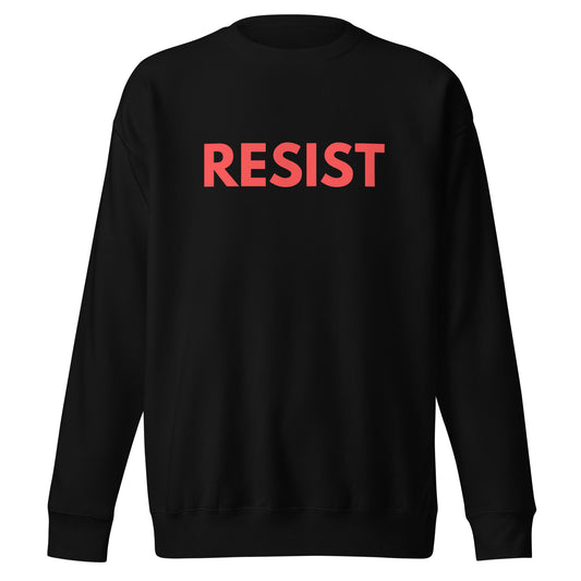 RESIST SWEATSHIRT