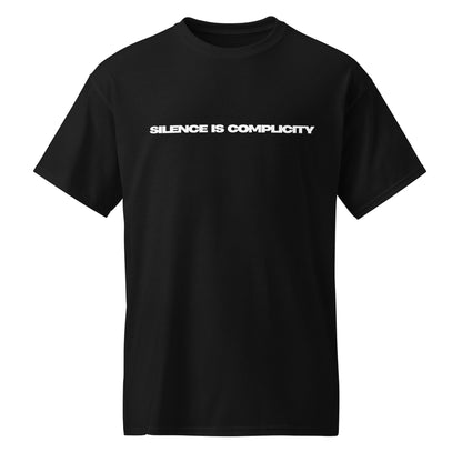 SILENCE IS COMPLICITY TEE